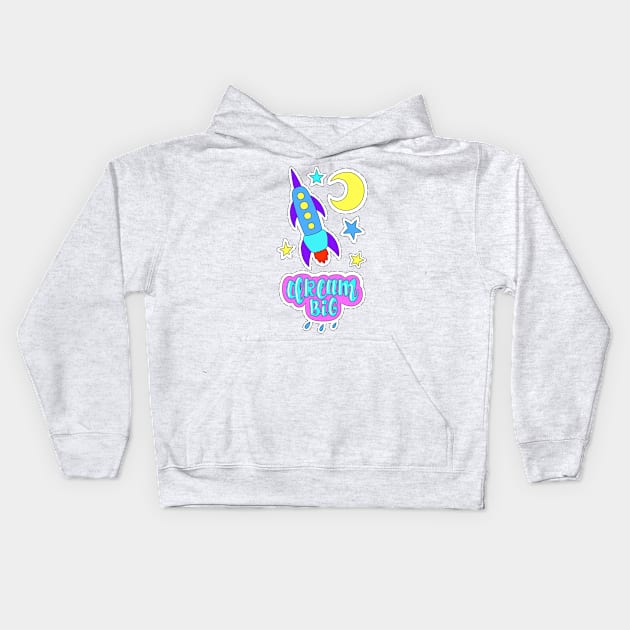 Dream big Kids Hoodie by Mashmuh